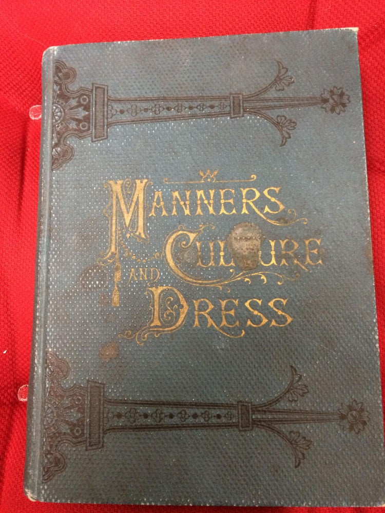 Item #1572 Manners Culture and Dress of the Best American Society. Richard A. Wells.