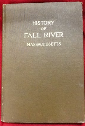 Item #3181 History of Fall River Massachusetts. Henry Fenner