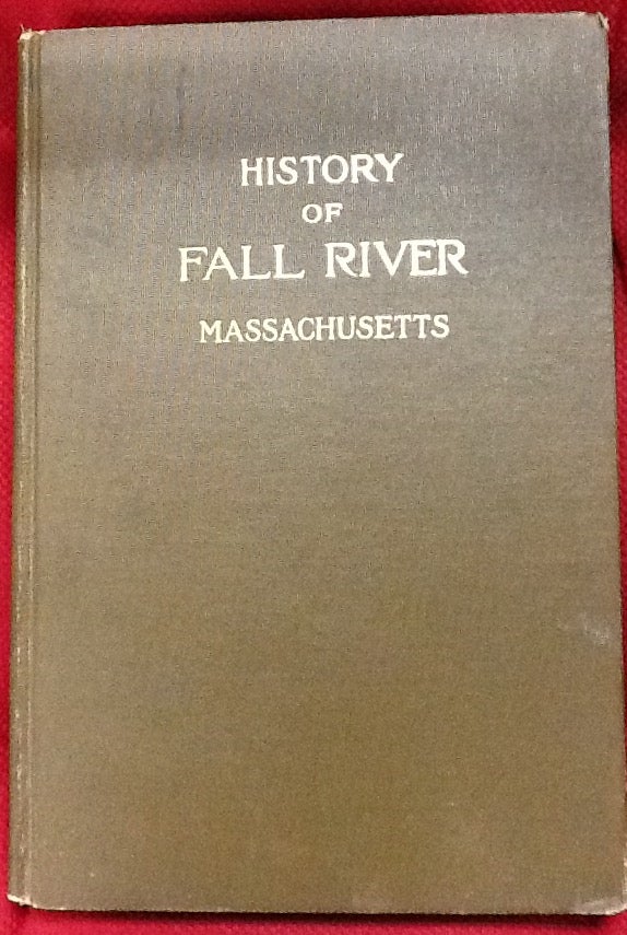 Item #3181 History of Fall River Massachusetts. Henry Fenner.