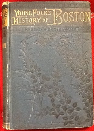 Item #3729 Young Folks History of Boston. Hezekian Butterworth